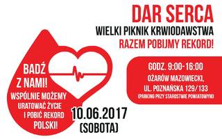 Dar serca – Wielki piknik krwiodawstwa po raz drugi w Ożarowie Mazowieckim!